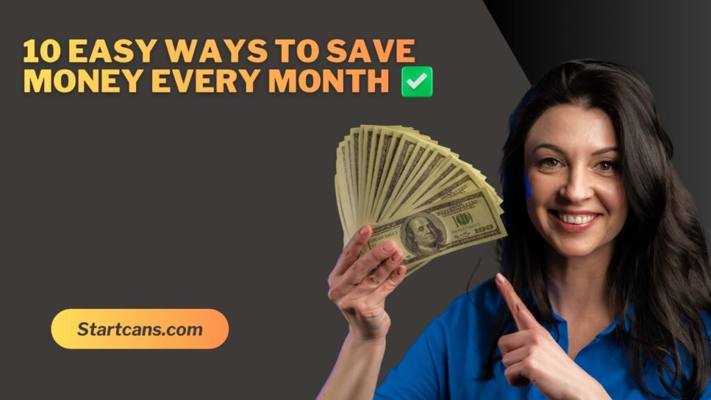 10 Easy Ways to Save Money Every Month
