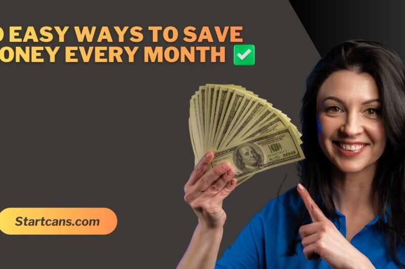 10 Easy Ways to Save Money Every Month