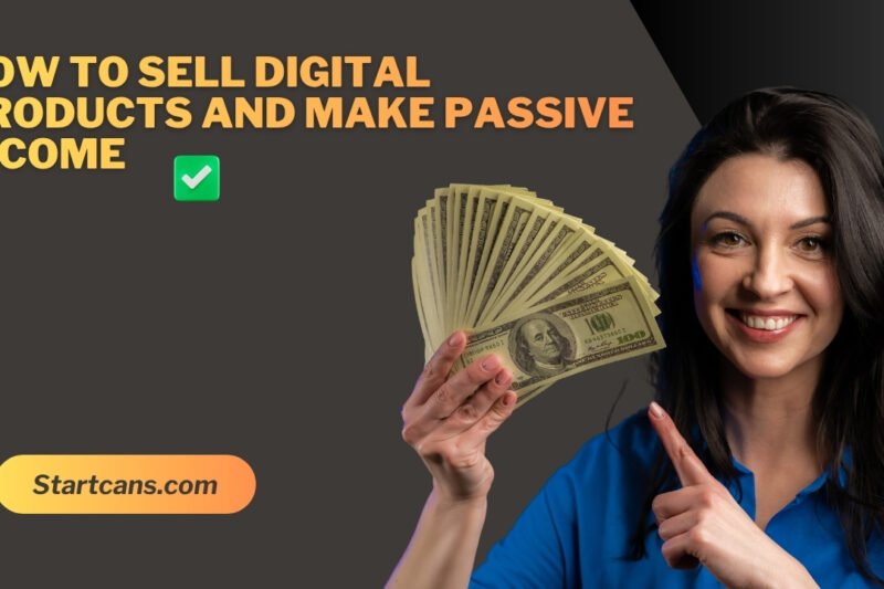 How to Sell Digital Products and Make Passive Income