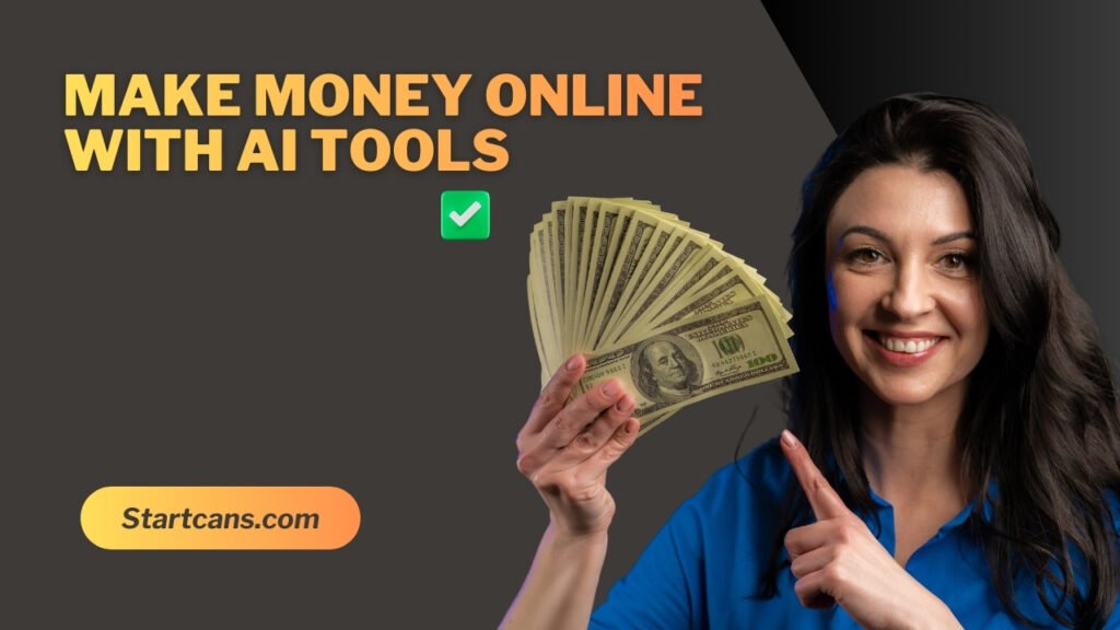 Make Money Online with AI Tools
